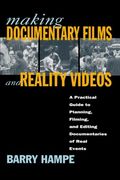 making documentary films and reality videos,a practical guide to planning, filming, and editing documentaries of real events (en Inglés)