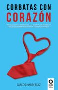 Corbatas con Corazón: Por qué la Emoción Asociada a la Razón Puede Conseguir Resultados Sorprendentes en la Vida y la Empresa