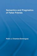 Semantics and Pragmatics of False Friends (en Inglés)