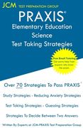 PRAXIS Elementary Education Science - Test Taking Strategies: PRAXIS 5005 - Free Online Tutoring - New 2020 Edition - The latest strategies to pass yo (en Inglés)