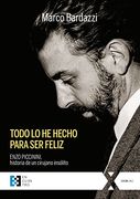 Todo lo he Hecho Para ser Feliz: Enzo Piccinini, Historia de un Cirujano Insólito: 99 (100Xuno)