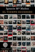 El Tiempo Sucedido