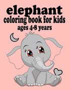 elephant coloring book for kids ages 4-8 years: Super Fun Coloring Books For Kids, toddlers (en Inglés)