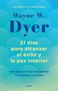 21 Días Para Alcanzar el Éxito y la paz Interior - Vive con Gratitud y Encuentra tu Propósito y Alegría