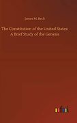 The Constitution of the United States: A Brief Study of the Genesis