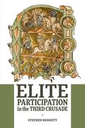 Elite Participation in the Third Crusade (en Inglés)