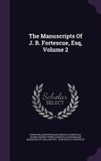 The Manuscripts Of J. B. Fortescue, Esq, Volume 2 (en Inglés)