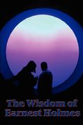 wisdom of earnest holmes
