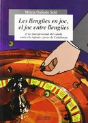 Les llengües en joc, el joc entre llengües: L'ús interpersonal del català entre els infants i joves de Catalunya (Sèrie Estudis)