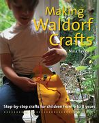 Making Waldorf Crafts: Step-By-Step Crafts for Children From 6 to 8 Years (Crafts and Family Activities) (en Inglés)
