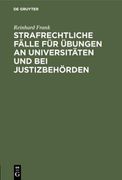 Strafrechtliche Fälle für Übungen an Universitäten und bei Justizbehörden (en Alemán)
