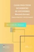 Casos Practicos de Derecho de Sucesiones. Manual Docente
