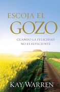 Escoja El Gozo: Cuando La Felicidad No Es Suficiente / Choose Joy: Because Happi Ness Isn't Enough (in Spanish)
