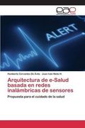 Arquitectura de e-Salud basada en redes inalámbricas de sensores
