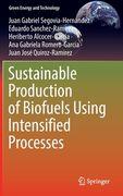 Sustainable Production of Biofuels Using Intensified Processes (en Inglés)