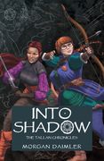 Into Shadow: The Tallan Chronicles (en Inglés)