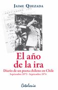El año de la Ira. Diario de un Poeta Chileno en Chile, Septiembre de 1973 - Septiembre de 1974