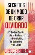 Secretos De Un Modo De Orar Olvidado - Gregg Braden - Sirio