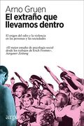 El Extraño que Llevamos Dentro: El Origen del Odio y la Violencia en las Personas y las Sociedades