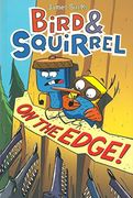 Bird & Squirrel on the Edge! (en Inglés)