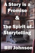 A Story is a Promise & The Spirit of Storytelling (en Inglés)