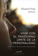 Vivir con el Trastorno Límite de Personalidad. Una Guía Clínica Para Pacientes (in Spanish)