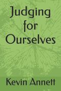 Judging for Ourselves: The Witness of Peter Annett (en Inglés)