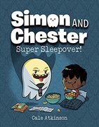 Super Sleepover! (Simon and Chester Book #2) (en Inglés)
