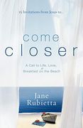 Come Closer: A Call to Life, Love, and Breakfast on the Beach (en Inglés)