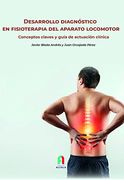 Desarrollo Diagnóstico en Fisioterapia del Aparato Locomotor: Conceptos Claves y Guía de Acutación Clínica