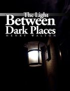 the light between dark places (en Inglés)
