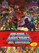 He-Man y los Masters del Universo: Guia de Personajes y su Mundo