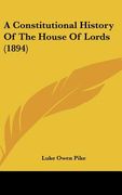 a constitutional history of the house of lords (1894) (en Inglés)
