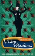 Vision Machines: Cinema, Literature and Sexuality in Spain and Cuba, 1983-1993 (en Inglés)