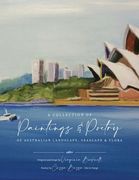 A Collection of Paintings and Poetry of Australian Landscape, Seascape and Flora (en Inglés)