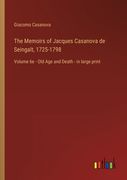 The Memoirs of Jacques Casanova de Seingalt, 1725-1798: Volume 6e - Old Age and Death - in large print (en Inglés)