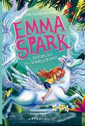 Emma Spark 3. El secreto del unicornio