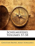 Schelmuffsky, Volumes 57-58 (en Alemán)