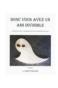 Donc Vous Avez un ami Invisible: (en Francés)