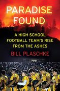Paradise Found: A High School Football Team'S Rise From the Ashes (en Inglés)