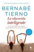La educación inteligente: tu hijo sigue tus pasos, conviértete en su mejor guía (Vivir Mejor)