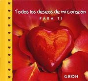 Todos los deseos de mi corazón para ti