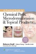 A Practical Guide to Chemical Peels, Microdermabrasion & Topical Products (en Inglés)