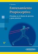 Tarantino: Entrenamiento Propioceptivo: Principios en el Diseño de Ejercicios y Guias Practicas (Incluye Version Digital)