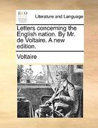 letters concerning the english nation. by mr. de voltaire. a new edition.