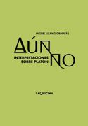 Aún No.  Interpretaciones Sobre Platón.