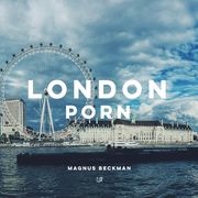 London Porn: A London Coffee Table Book of Photography (en Inglés)