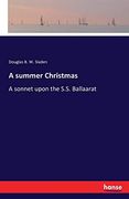 A Summer Christmas: A Sonnet Upon the S. Su Ballaarat (en Inglés)