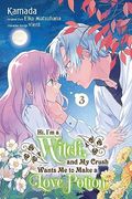 Hi, i'm a Witch, and my Crush Wants me to Make a Love Potion, Vol. 3 (Volume 3) (Hi, i'm a Witch, and my Crush Wants me to Make a Love Potion, 3) (en Inglés)
