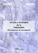 Tutela Sumaria de la Posesión: Interdicto de Recobrar